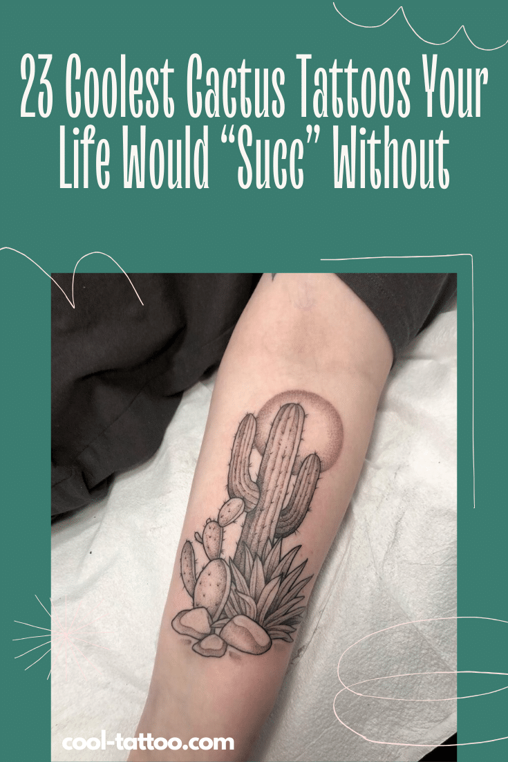 23 Coolest Cactus Tattoos Your Life Would “Succ” Without